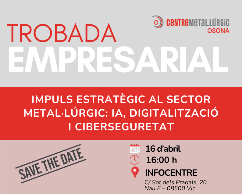 Encuentro empresarial Centre Metal·lúrgic en Osona: IA, digitalización y ciberseguridad